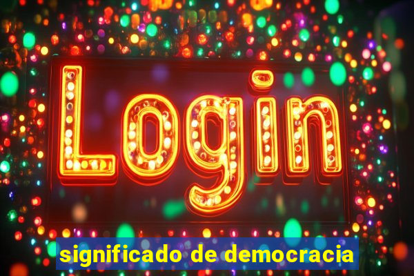 significado de democracia